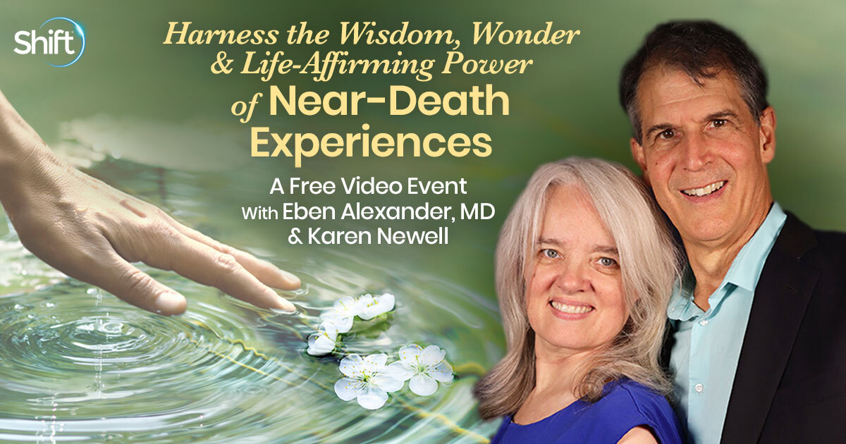 Read more about the article Harness the Wisdom, Wonder & Life-Affirming Power of Near-Death Experiences with Eben Alexander and Karen Newell