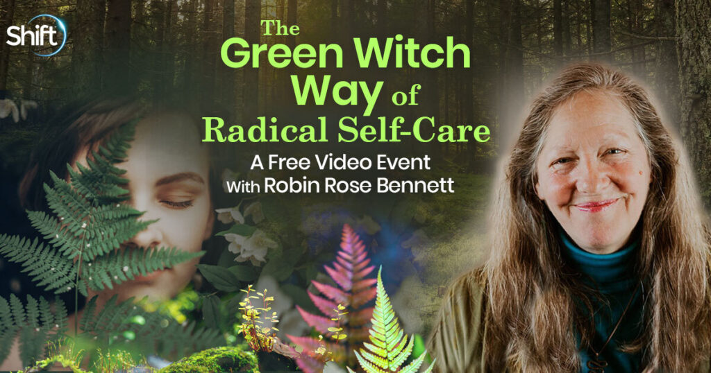 The Green Witch Way of Radical Self-Care with Robin Rose Bennett